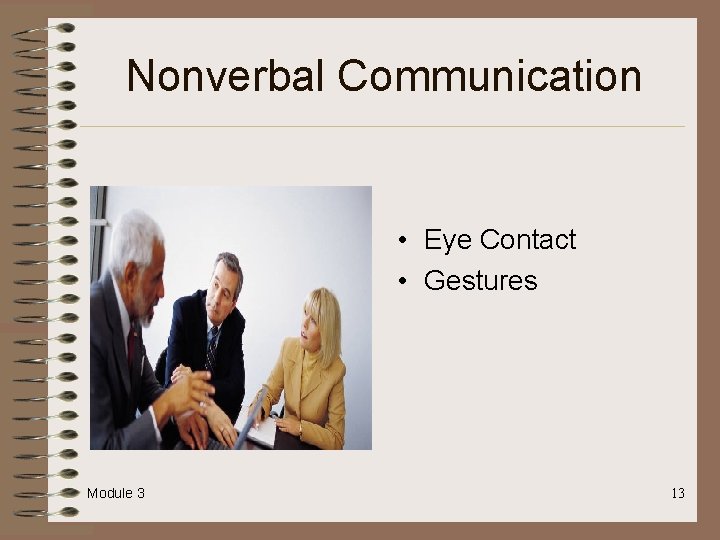 Nonverbal Communication • Eye Contact • Gestures Module 3 13 Nonverbal Communication • Eye Contact • Gestures Module 3 13
