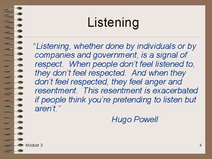 Listening “Listening, whether done by individuals or by companies and government, is a signal