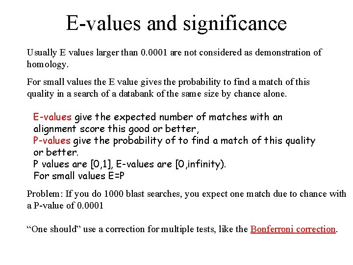 E-values and significance Usually E values larger than 0. 0001 are not considered as