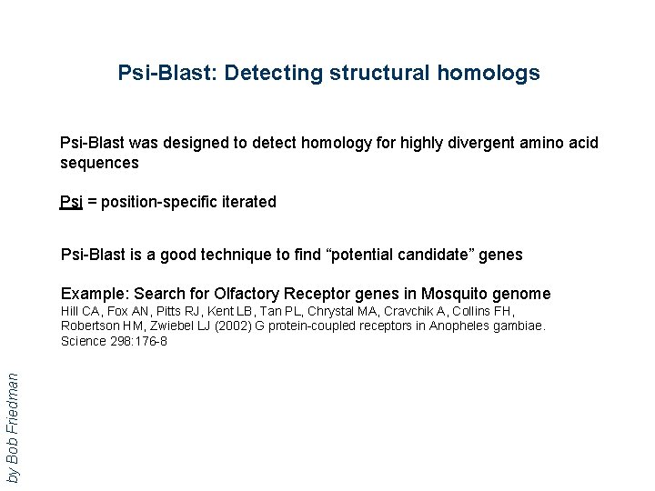 Psi-Blast: Detecting structural homologs Psi-Blast was designed to detect homology for highly divergent amino