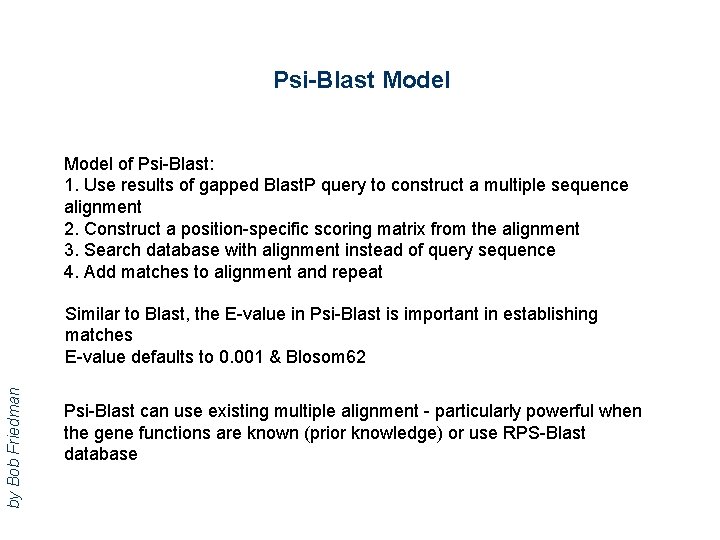 Psi-Blast Model of Psi-Blast: 1. Use results of gapped Blast. P query to construct