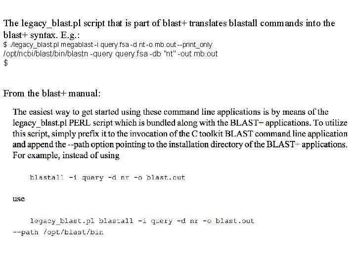 The legacy_blast. pl script that is part of blast+ translates blastall commands into the