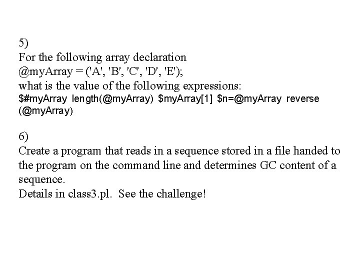 5) For the following array declaration @my. Array = ('A', 'B', 'C', 'D', 'E');