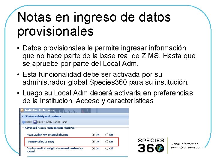 Notas en ingreso de datos provisionales • Datos provisionales le permite ingresar información que