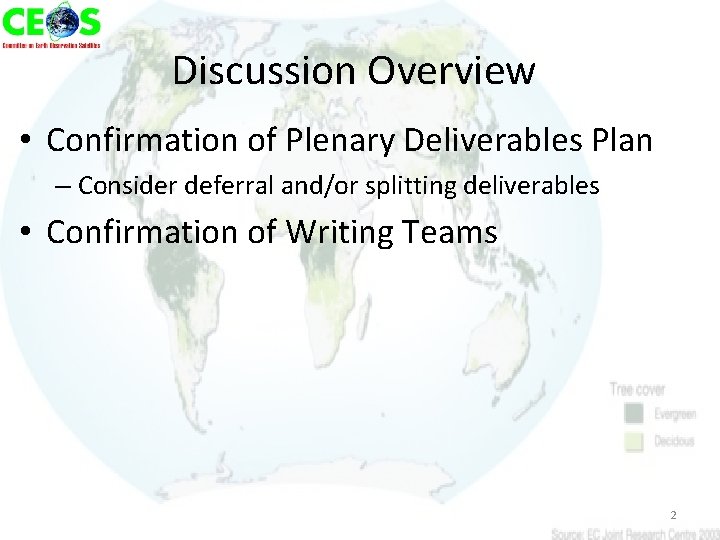 Discussion Overview • Confirmation of Plenary Deliverables Plan – Consider deferral and/or splitting deliverables