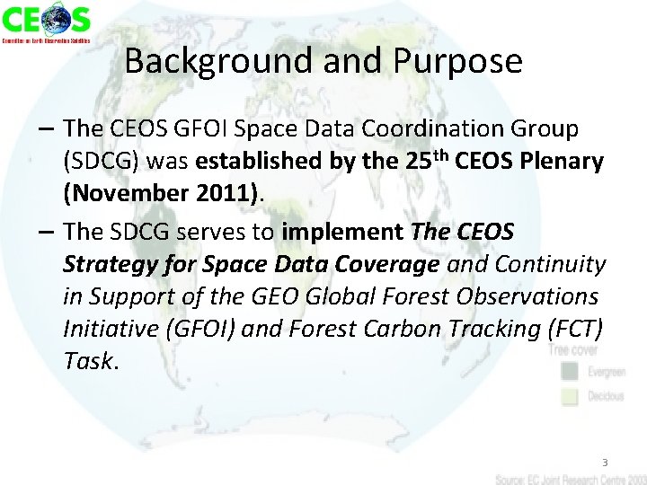 Background and Purpose – The CEOS GFOI Space Data Coordination Group (SDCG) was established