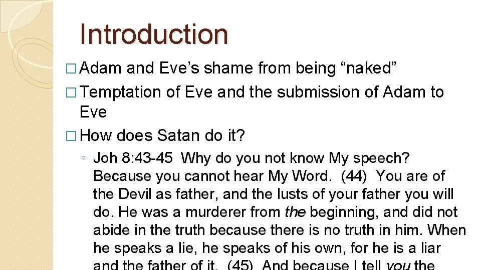 Introduction � Adam and Eve’s shame from being “naked” � Temptation of Eve and