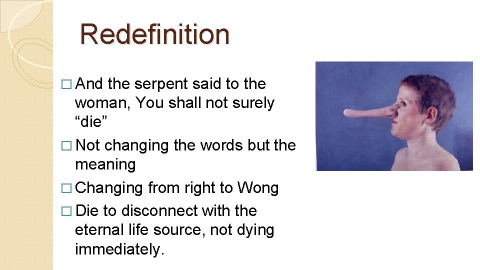 Redefinition � And the serpent said to the woman, You shall not surely “die”
