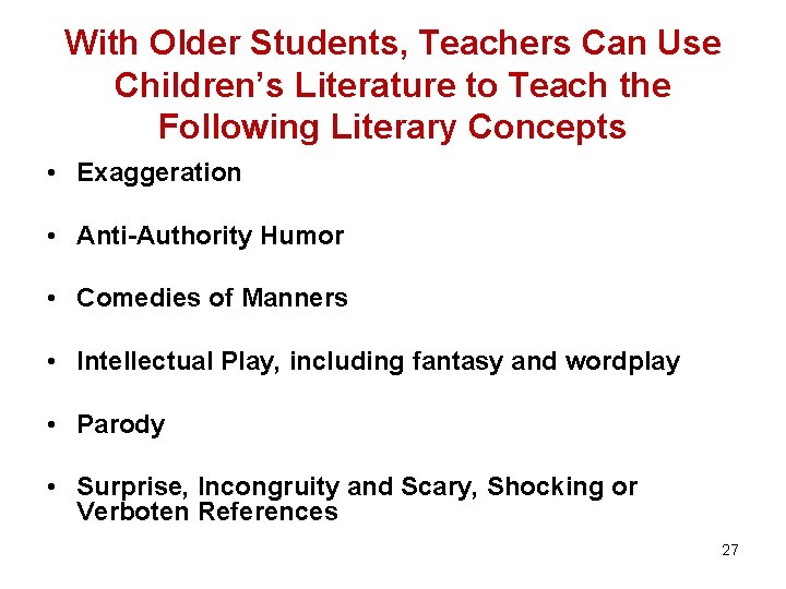 With Older Students, Teachers Can Use Children’s Literature to Teach the Following Literary Concepts