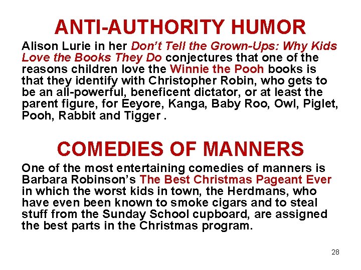 ANTI-AUTHORITY HUMOR Alison Lurie in her Don’t Tell the Grown-Ups: Why Kids Love the