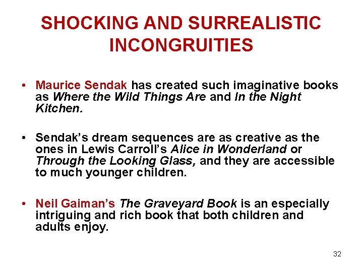 SHOCKING AND SURREALISTIC INCONGRUITIES • Maurice Sendak has created such imaginative books as Where