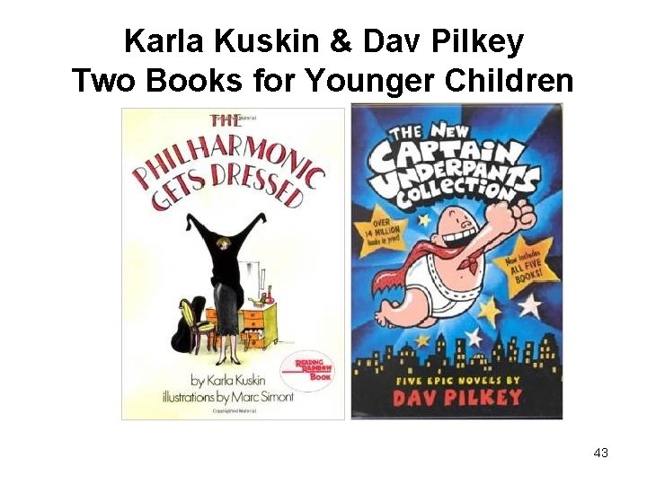 Karla Kuskin & Dav Pilkey Two Books for Younger Children 43 