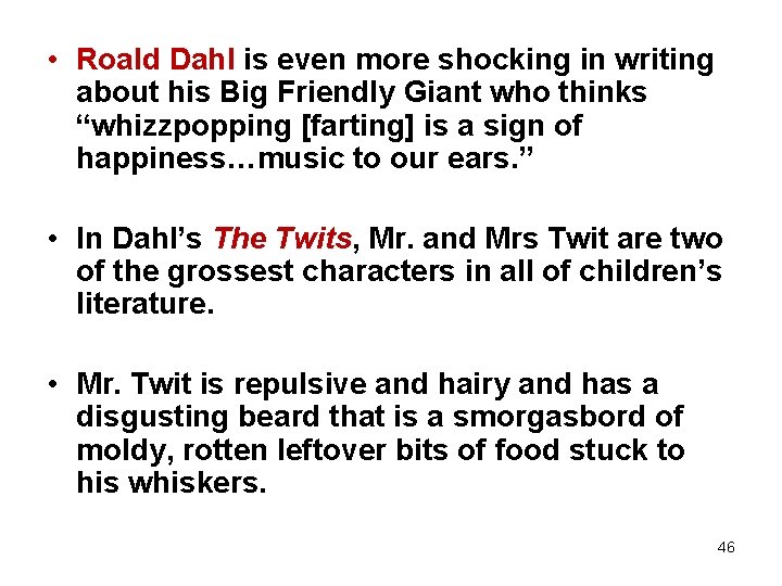  • Roald Dahl is even more shocking in writing about his Big Friendly