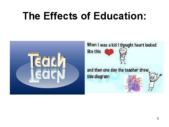 The Effects of Education: 5 