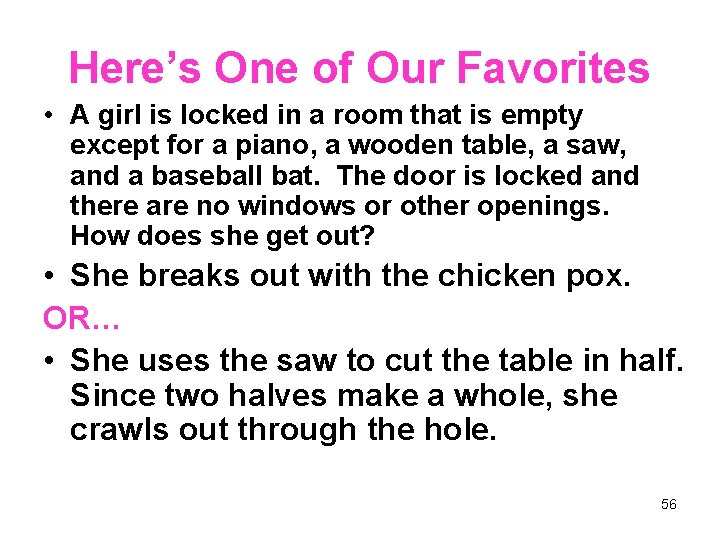 Here’s One of Our Favorites • A girl is locked in a room that