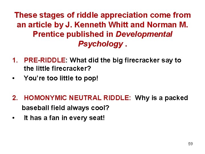 These stages of riddle appreciation come from an article by J. Kenneth Whitt and
