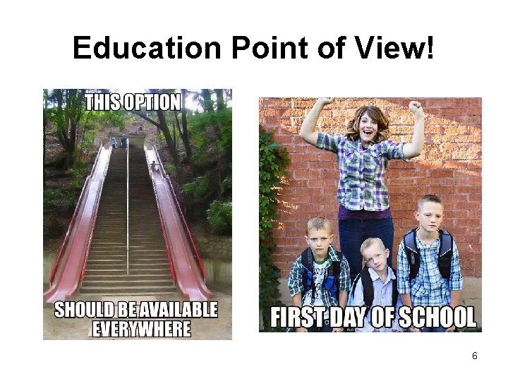 Education Point of View! 6 
