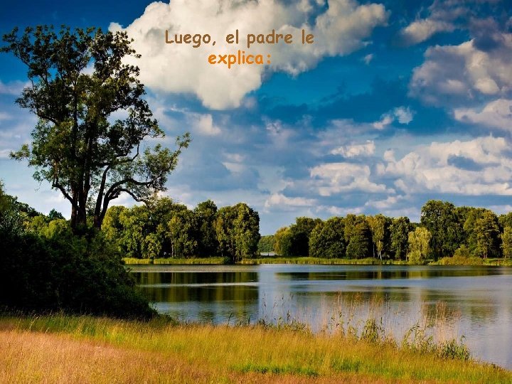 Luego, el padre le explica: 