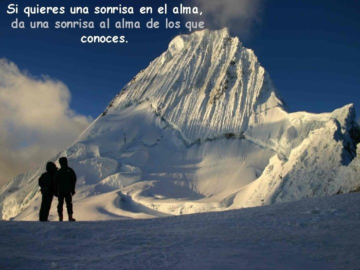 Si quieres una sonrisa en el alma, da una sonrisa al alma de los