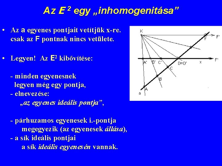 Az E 2 egy „inhomogenitása” • Az a egyenes pontjait vetítjük x-re. csak az