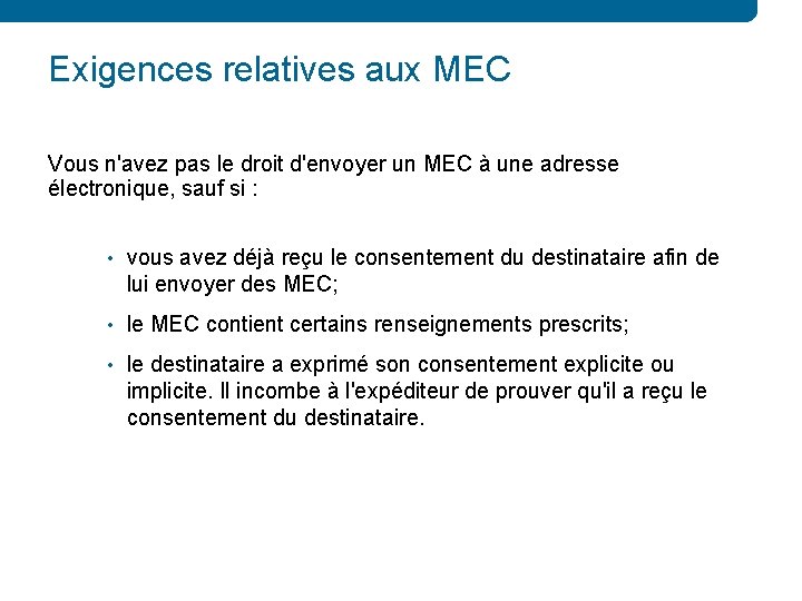 Exigences relatives aux MEC Vous n'avez pas le droit d'envoyer un MEC à une