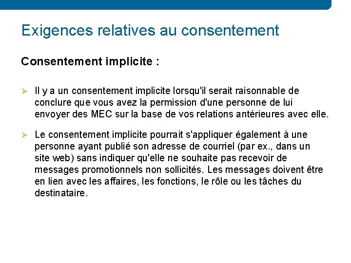 Exigences relatives au consentement Consentement implicite : Ø Il y a un consentement implicite