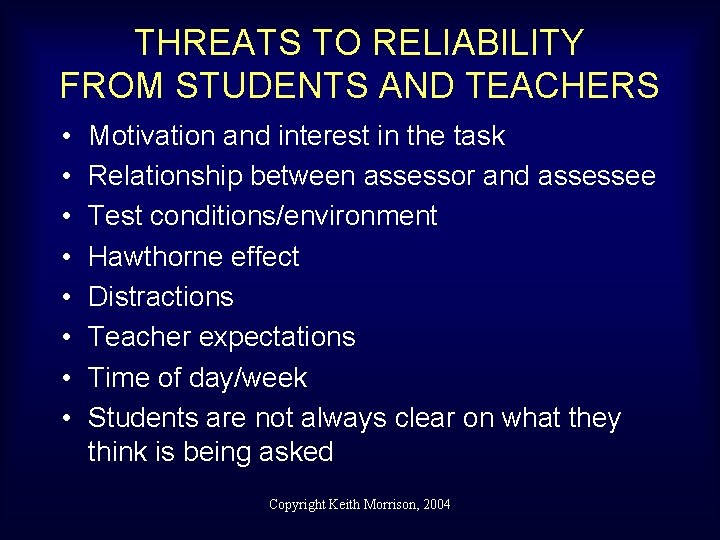 THREATS TO RELIABILITY FROM STUDENTS AND TEACHERS • • Motivation and interest in the