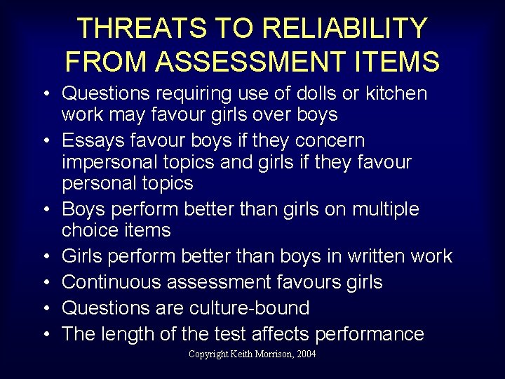 THREATS TO RELIABILITY FROM ASSESSMENT ITEMS • Questions requiring use of dolls or kitchen