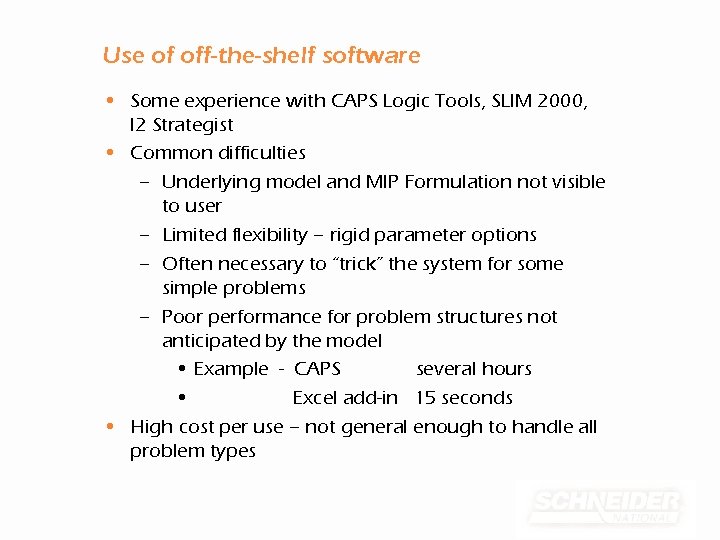 Use of off-the-shelf software • Some experience with CAPS Logic Tools, SLIM 2000, I