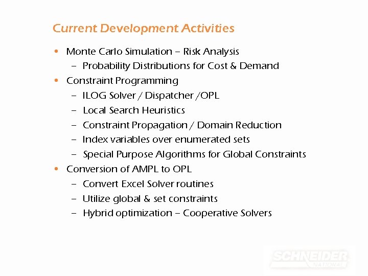 Current Development Activities • Monte Carlo Simulation – Risk Analysis – Probability Distributions for