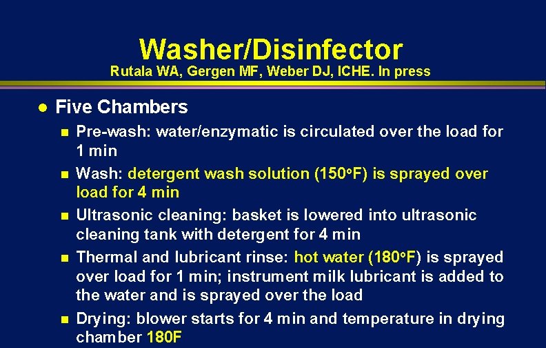 Washer/Disinfector Rutala WA, Gergen MF, Weber DJ, ICHE. In press l Five Chambers n