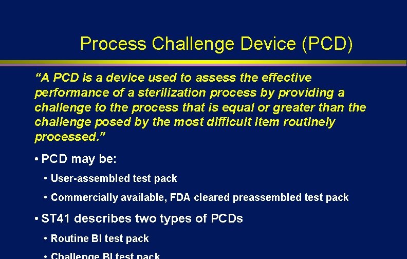 Process Challenge Device (PCD) “A PCD is a device used to assess the effective