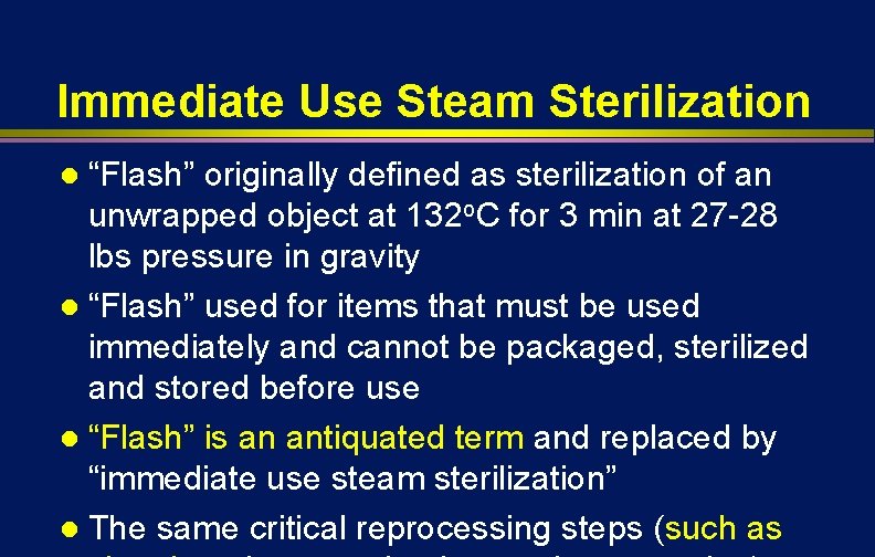 Immediate Use Steam Sterilization “Flash” originally defined as sterilization of an unwrapped object at