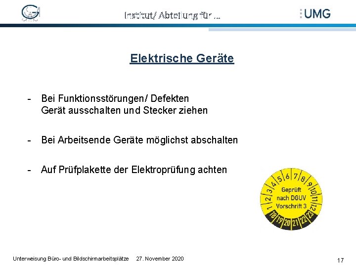 Institut/ Abteilung für … Elektrische Geräte - Bei Funktionsstörungen/ Defekten Gerät ausschalten und Stecker