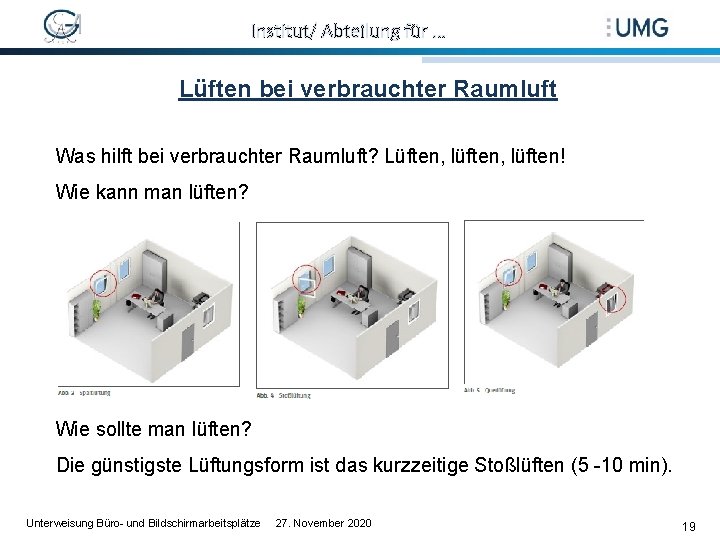 Institut/ Abteilung für … Lüften bei verbrauchter Raumluft Was hilft bei verbrauchter Raumluft? Lüften,