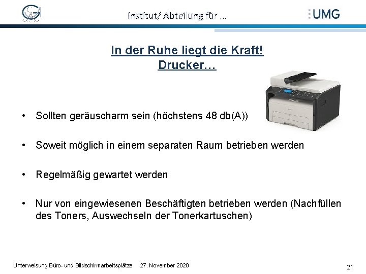 Institut/ Abteilung für … In der Ruhe liegt die Kraft! Drucker… • Sollten geräuscharm