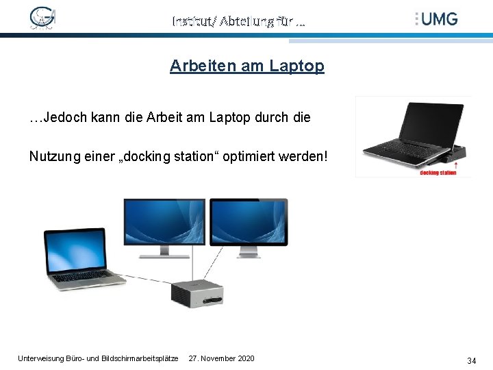 Institut/ Abteilung für … Arbeiten am Laptop …Jedoch kann die Arbeit am Laptop durch