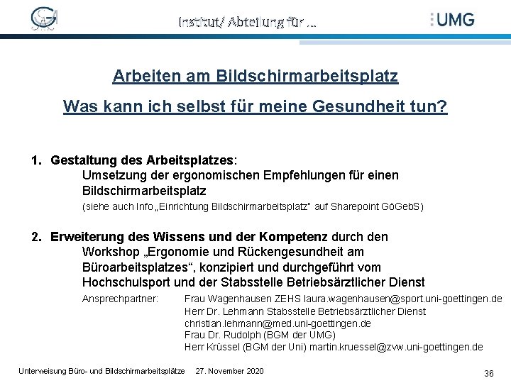 Institut/ Abteilung für … Arbeiten am Bildschirmarbeitsplatz Was kann ich selbst für meine Gesundheit