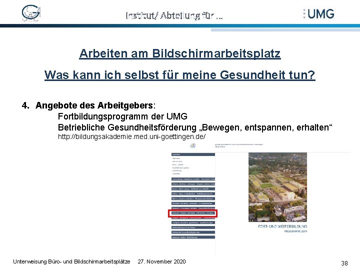 Institut/ Abteilung für … Arbeiten am Bildschirmarbeitsplatz Was kann ich selbst für meine Gesundheit