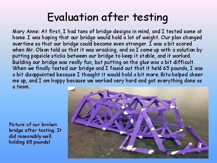 Evaluation after testing Mary Anne: At first, I had tons of bridge designs in