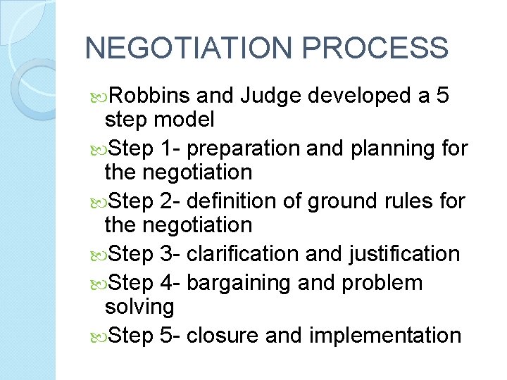 NEGOTIATION PROCESS Robbins and Judge developed a 5 step model Step 1 - preparation