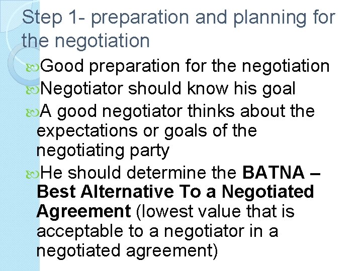 Step 1 - preparation and planning for the negotiation Good preparation for the negotiation