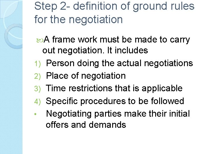 Step 2 - definition of ground rules for the negotiation A frame work must