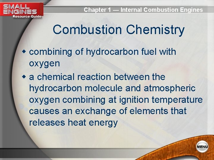 Chapter 1 — Internal Combustion Engines Combustion Chemistry w combining of hydrocarbon fuel with