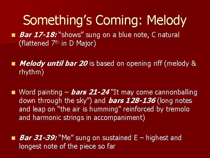 Something’s Coming: Melody n Bar 17 -18: “shows” sung on a blue note, C