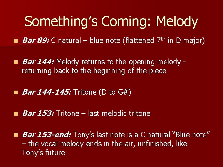 Something’s Coming: Melody n Bar 89: C natural – blue note (flattened 7 th