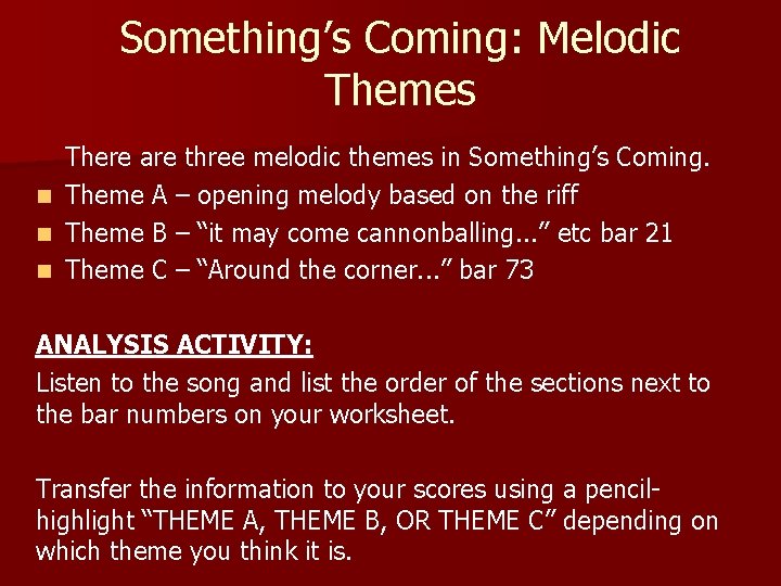 Something’s Coming: Melodic Themes There are three melodic themes in Something’s Coming. n Theme