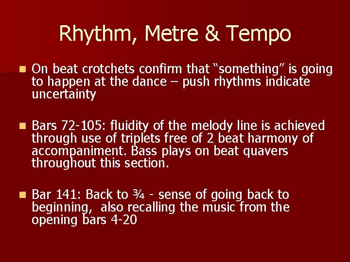 Rhythm, Metre & Tempo n On beat crotchets confirm that “something” is going to