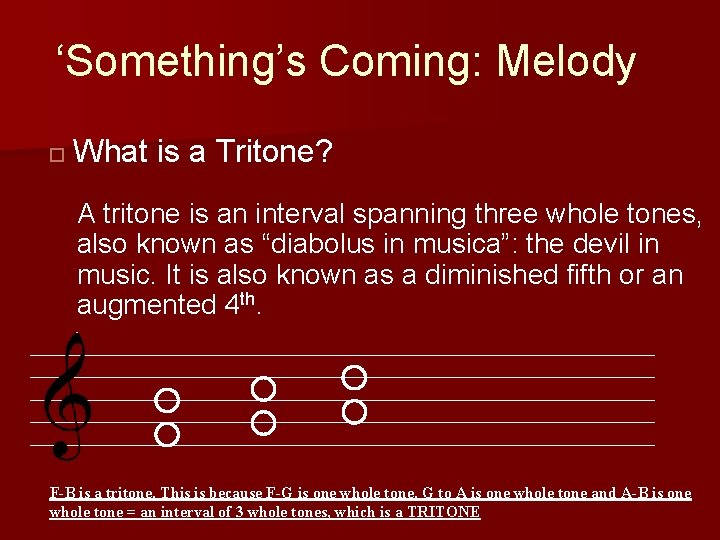 ‘Something’s Coming: Melody What is a Tritone? A tritone is an interval spanning three