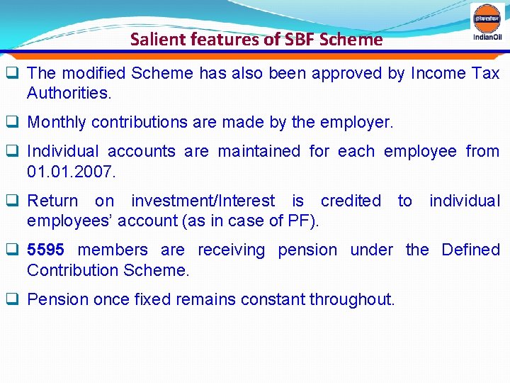 Salient features of SBF Scheme q The modified Scheme has also been approved by